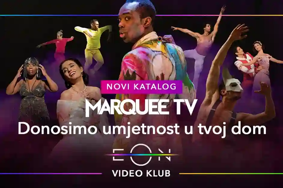 Marquee TV, premium streaming servis za umjetnost i kulturu od sada u EON Video klubu, u sklopu Telemacha